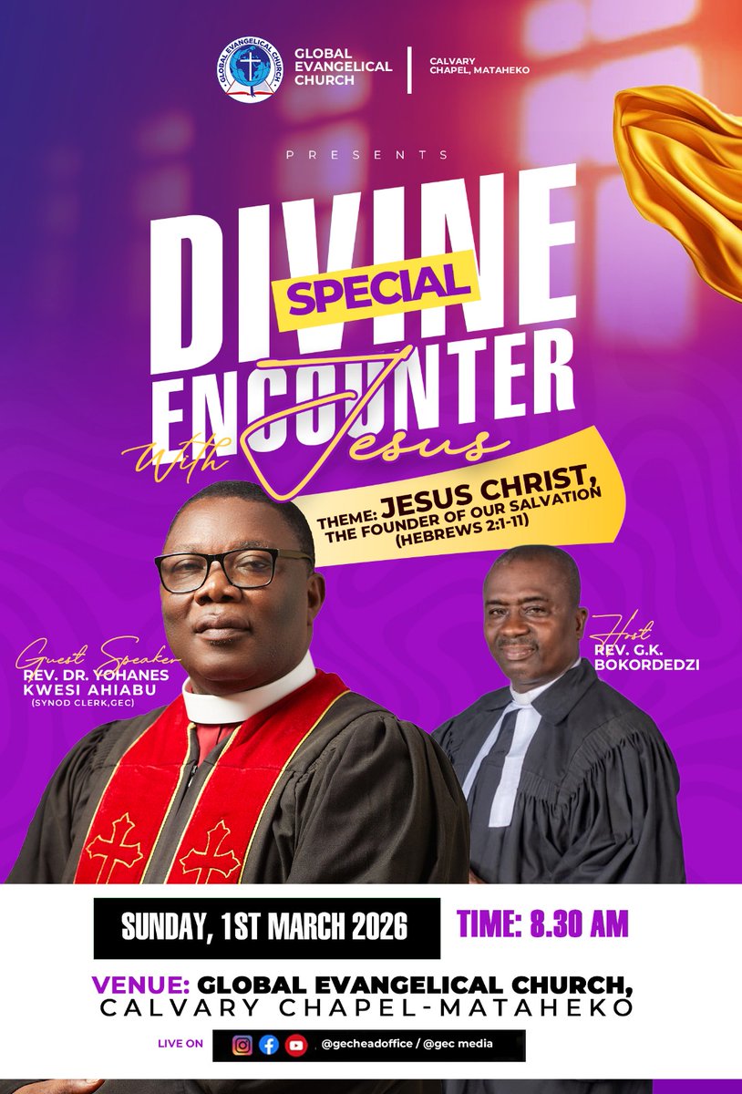 gecheadoffice1's tweet photo. 🔥 *SPECIAL DIVINE ENCOUNTER WITH JESUS* 🔥

🎤 Guest Speaker: *Rev. Dr. Yohanes Kwesi Ahiabu* (Synod Clerk, GEC)
👨‍🏫 Host: *Rev. G.K. Bokordedzi*

📅 *Sunday, 1st March 2026* ⏰ *8:30 AM*
📍 *Global Evangelical Church, Calvary Chapel – Mataheko*

🌟 #GEC #GEMM #gecheadoffice https://t.co/DKTaio7gHt