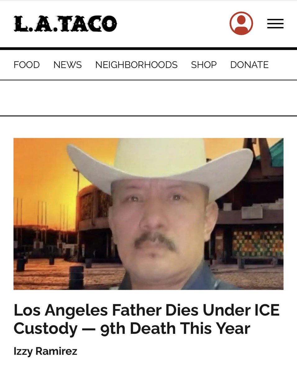 Los Angeles Father Dies Under ICE Custody — 9th Death This Year
This is a developing story.

lataco.com/los-angeles-fa…