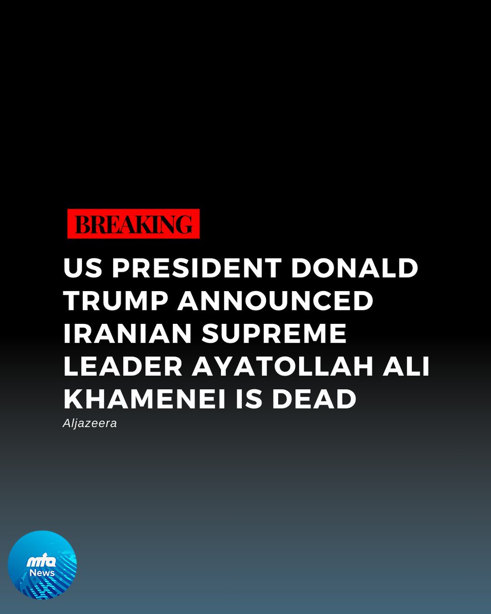 NewsMTA's tweet photo. 🚨 US President Donald Trump announced that Iranian Supreme Leader Ayatollah Ali Khamenei is dead

He made the claim in a post on Truth Social where he reiterated his earlier message that this was “the single greatest chance for the Iranian people to take back their country”. https://t.co/GlYKG42dHl