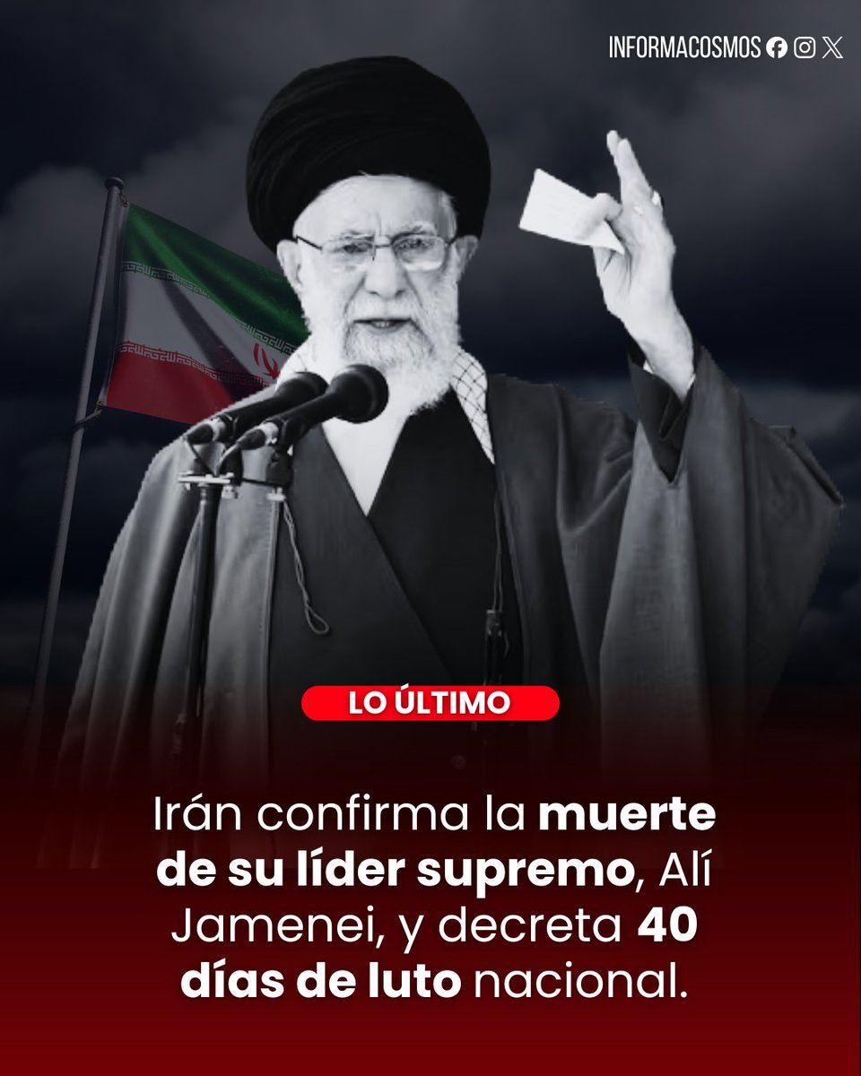 InformaCosmos's tweet photo. 🚨 LO ÚLTIMO | La televisión estatal iraní confirmó la muerte del líder supremo de Irán, el ayatolá Alí Jamenei, de 86 años, tras los ataques aéreos conjuntos de Estados Unidos e Israel del 28 de febrero de 2026.
Jamenei gobernó el país durante 36 años y falleció en su complejo residencial en Teherán.

La Guardia Revolucionaria calificó su muerte como “martirio” y prometió venganza.

El gobierno iraní decretó 40 días de luto nacional y el cierre temporal de oficinas y actividades oficiales.