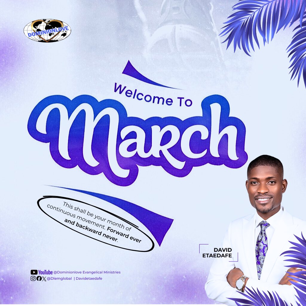 David_etaedafe1's tweet photo. Beloved, Happy New Month ๐
Welcome to the month of March, Itโs your month of Continuous Movement, forward ever and backward never.
#march #dlemglobal #davidetaedafe #trending #virals https://t.co/54RDpwRwLt
