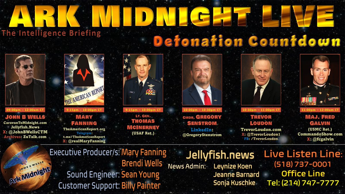 JohnBWellsCTM's tweet photo. #ArkMidnight Tonight
Topic: The Intelligence Briefing
/Detonation Countdown
9pm-12am CT
Store: https://t.co/1B9vnIibGi
Lineup:
• Mary Fanning
Website: https://t.co/25aWdUSShy
X: @realMaryFanning
Telegram: https://t.co/ir4OxJBLBi
• Lt. Gen. Thomas McInerney (USAF Ret.)
• Cmdr. Gregory Senstrom
Website: https://t.co/C27VUYiAmD &
Social Media: https://t.co/9e92dOXDyq
• Trevor Loudon
Website:
https://t.co/hh4iMrDooB & https://t.co/LlViXHj9us
X: @TrevorLoudon1
• Maj. Fred Galvin USMC (Ret)
Website: https://t.co/yOpWreC73n
X: @fcgalvin
Listen Links:
Tel. Listen Line:
518-737-0001
AM/FM Radio
https://t.co/2mTd18CwZS
Talk Stream Live:
https://t.co/fDKEKx0NSQ
ZuTalk
https://t.co/PIiYomaEqr (live & archives)
Gettr
https://t.co/0lHkNgN3cj
Rumble
https://t.co/hjy7jjPPI8
X
https://t.co/6mHjhZnqRK
YouTube
https://t.co/q0vUD3R6UW