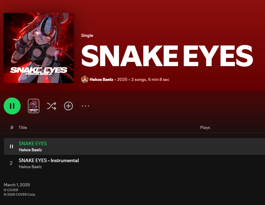 SnakeBittenG's tweet photo. Hey @hakosbaelz i dont know if its on purpose but Snake Eyes is set as release date March 1 2025 on Spotify? ꉂ(˵˃ ᗜ ˂˵) https://t.co/71sE76jlWJ