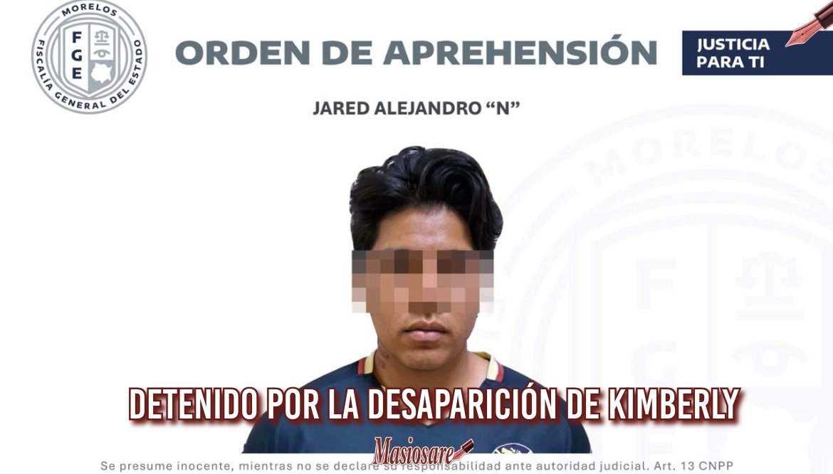 La Fiscalía General de Morelos detuvo a Jared Alejandro por su probable responsabilidad en el delito de desaparición cometida por particulares, en perjuicio de Kimberly Joselin Ramos Beltrán.