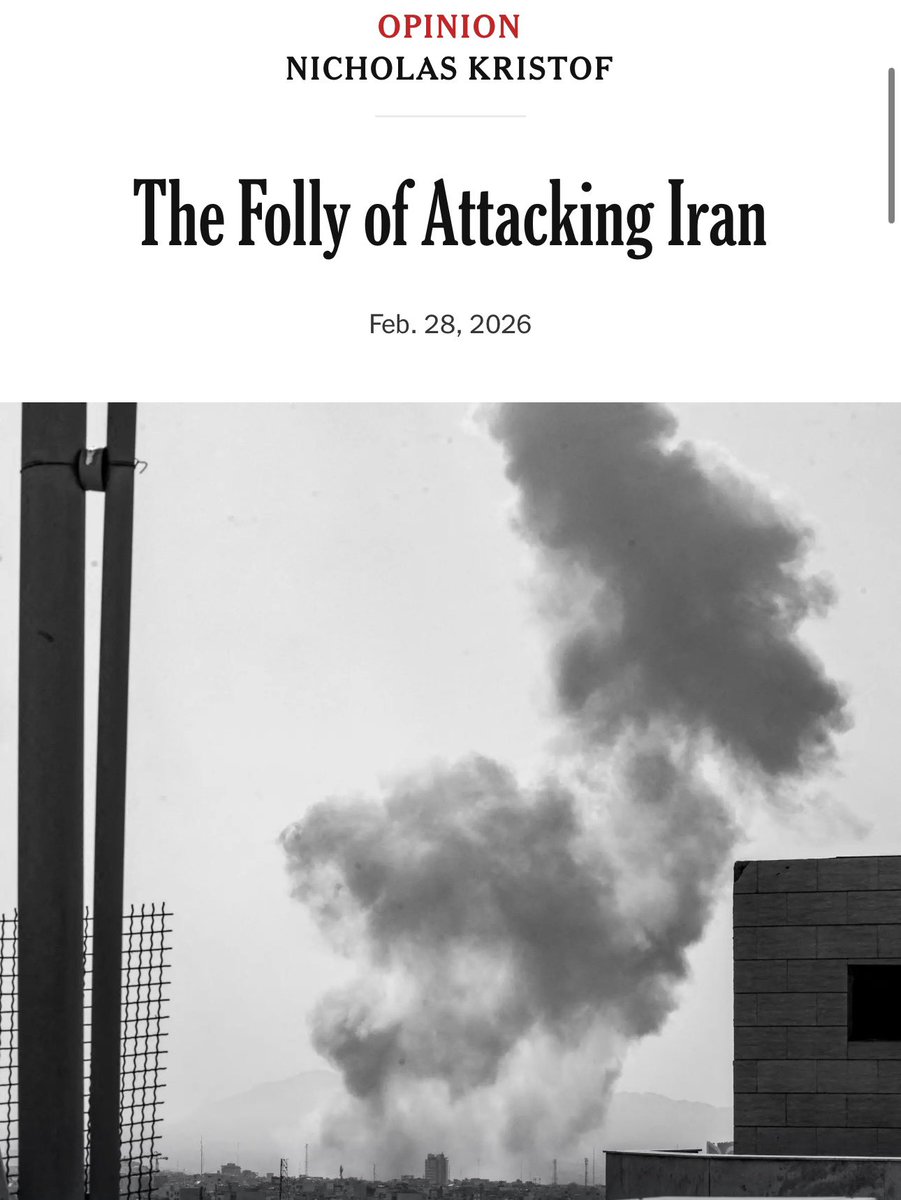 KRISTOF: “When you’ve witnessed the horror of war, you believe it should be a last resort — not an abyss we tumble into without legal basis or clear objectives, pushing us all unnecessarily into a riskier world in which the only certainty is bloodshed.” nytimes.com/2026/02/28/opi…