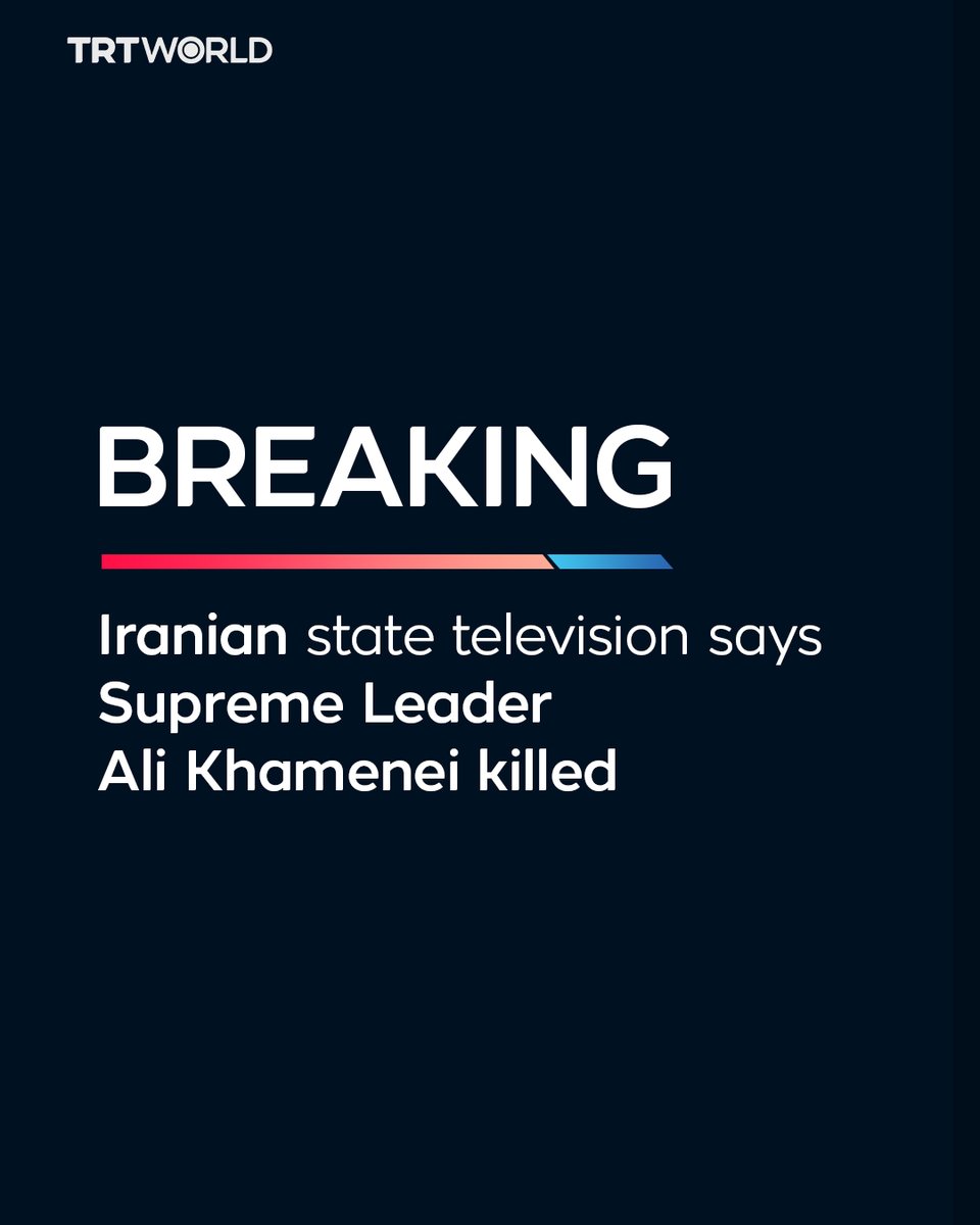 trtworld's tweet photo. #BREAKING: Iranian state television says Supreme Leader Ali Khamenei killed https://t.co/kUwZRIyKm3