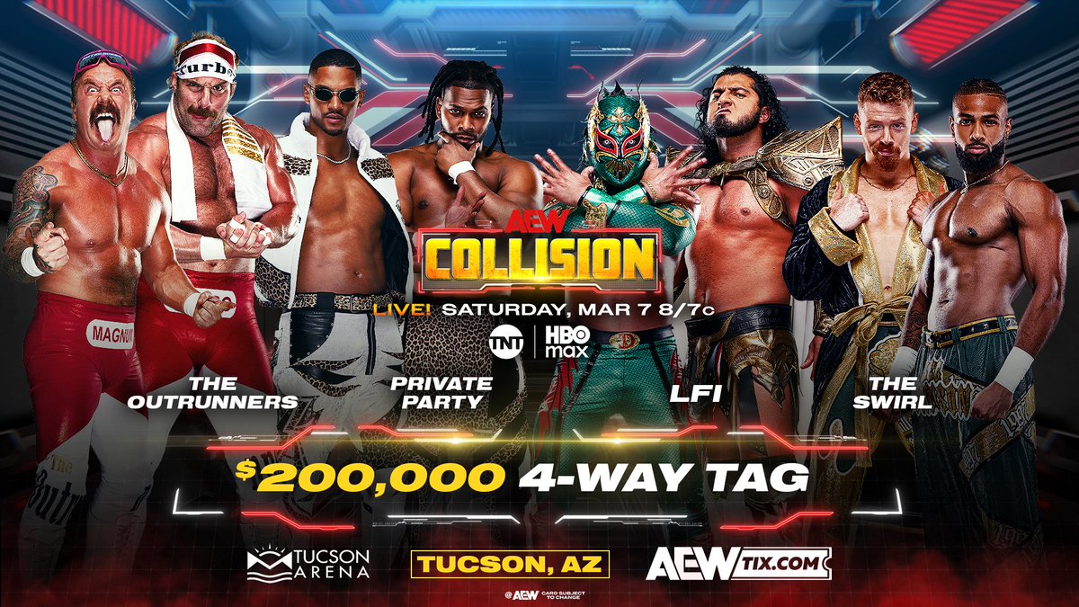AEW's tweet photo. #AEWCollision
Tucson, AZ
LIVE, 8/7c, @TNTDrama + @SportsOnMAX
Next Saturday, 3/7

$200K 4-Way Tag
@TruthMagnum/@TurboFloyd_ vs @ZayKassidy/@Marq_Quen vs @Dralistico_LFI/@RUSHToroBlanco vs @_BlakeChristian/@BigShottyLee

Four teams collide LIVE for a $200,000 purse, NEXT SATURDAY! https://t.co/HitZxXCu8W