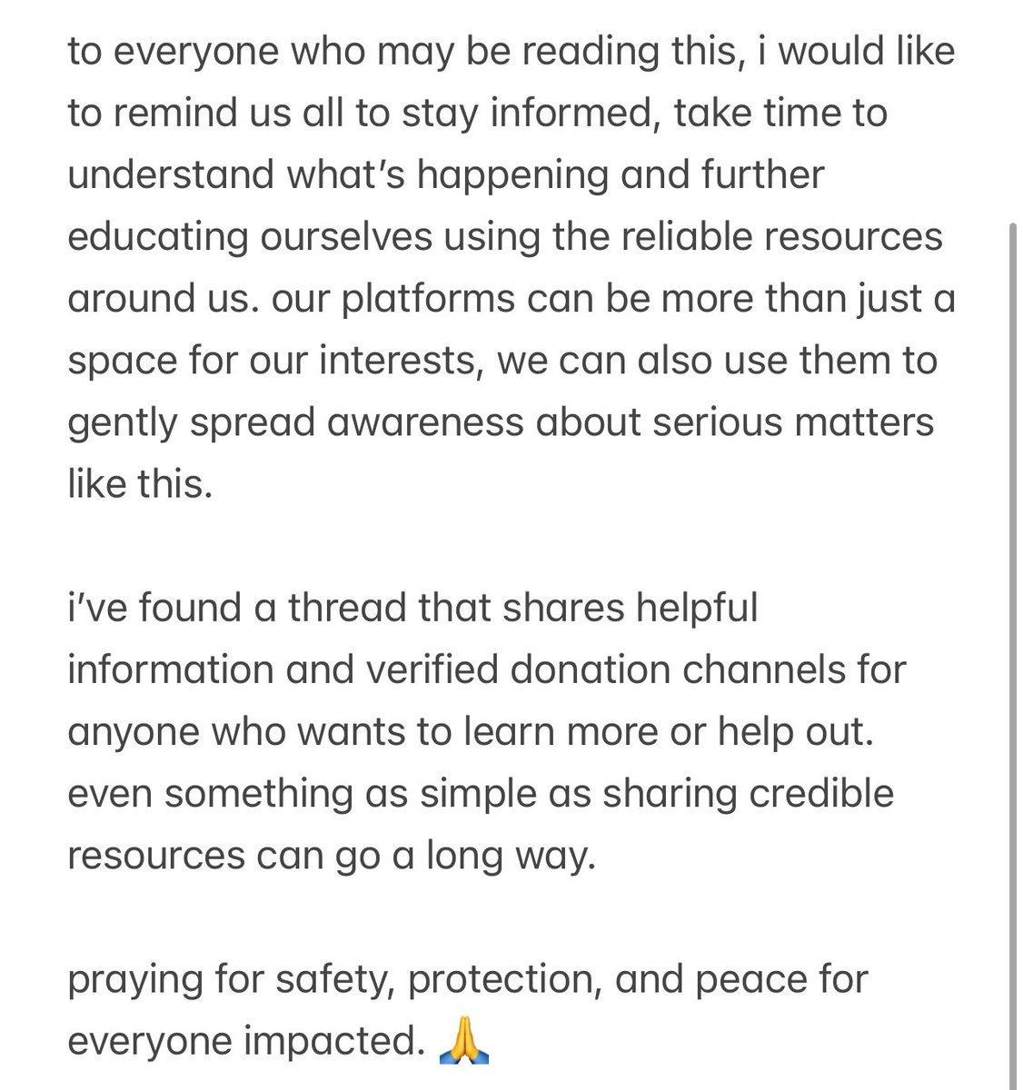 let's please keep staying informed and educating ourselves through real, reliable sources. aside from talking about our interests, in a time like this let us also our platforms to spread awareness about situation that really needs our attention like what’s happening in the Middle