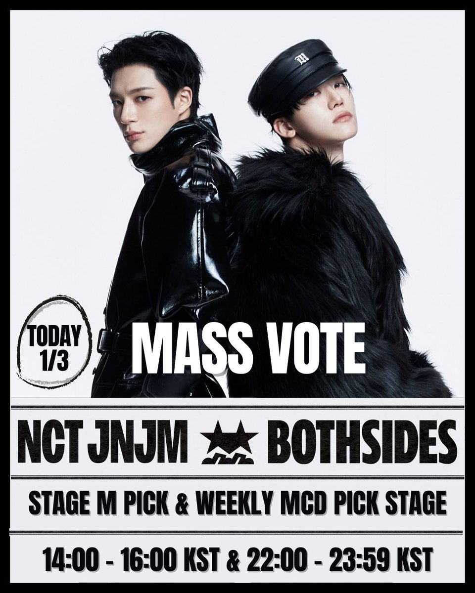 MASS VOTE #NCTJNJM_BOTHSIDES TODAY

📌 STAGE M PICK (Muniverse)
⏰ 14:00 - 16:00 KST (12:00 - 14:00 WIB)

📌 WEEKLY MCD PICK STAGE (MNET)
⏰ 22:00 - 23:59 KST (20:00 - 21:59 WIB)

catat jam nyaa yak yuk biar rame rame dan ikutan vote bareng bareng biar naiknya pesat☝🏻