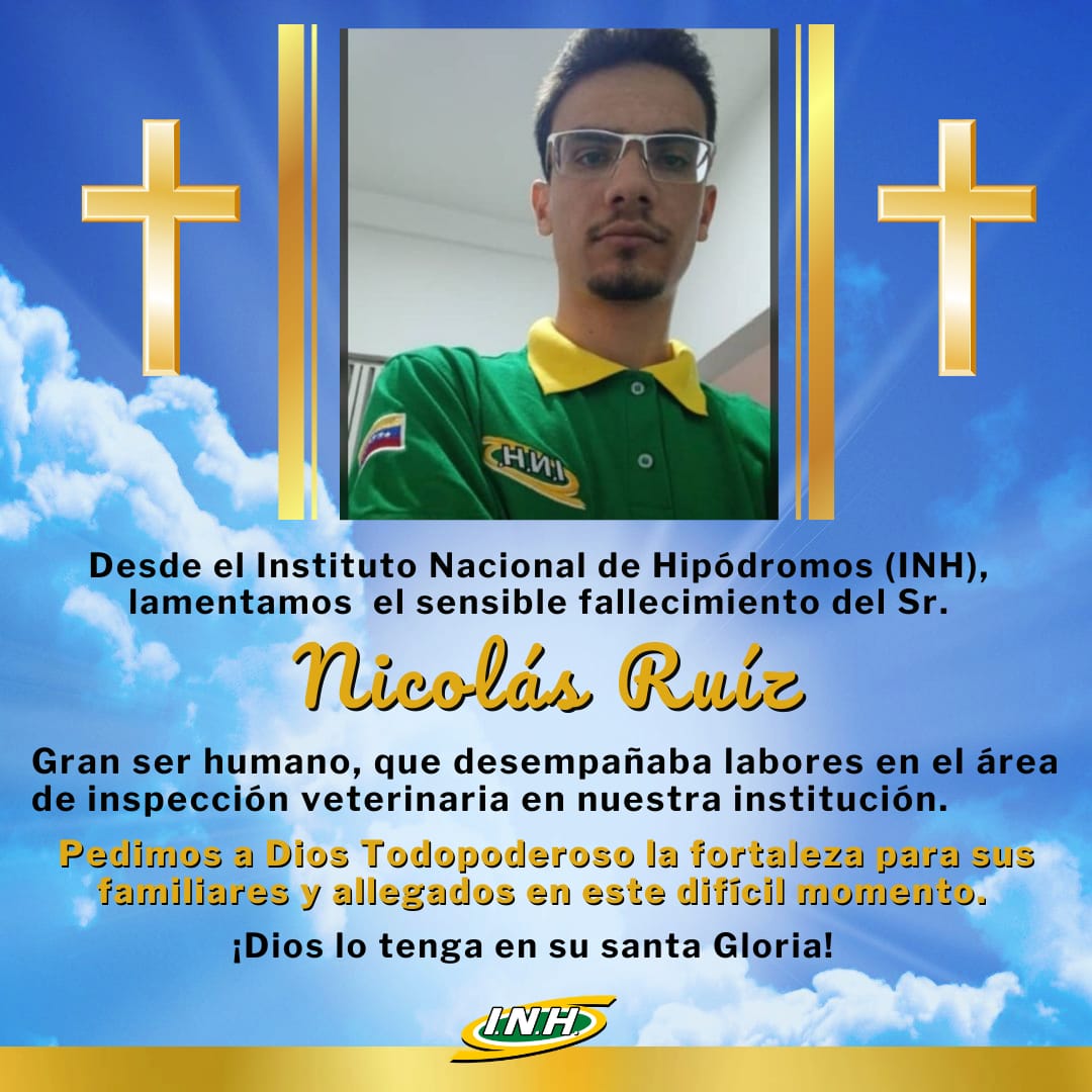 OficialINH's tweet photo. ▫️Desde el Instituto Nacional de Hipódromos (INH),  lamentamos  el sensible fallecimiento del Sr. Nicolás Ruiz. 

▫️Gran ser humano, que desempañaba labores el área de Inspección veterinaria en nuestra institución 🐴. 

▪️Pedimos a Dios Todopoderoso la fortaleza para sus familiares y allegados en este difícil momento 🙏. 

¡Dios lo tenga en su santa Gloria 🕊️!
