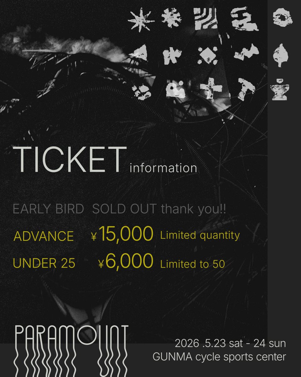 PARAMOUNT 2026
TICKET information
🎫

昨日より販売開始した PARAMOUNT 2026 早割チケットは完売となりました。
たくさんのご購入ありがとうございます！
前売りチケットは引き続き販売中ですので、ぜひご利用ください🚀

Yesterday, the early bird tickets for “PARAMOUNT2026,” which went on