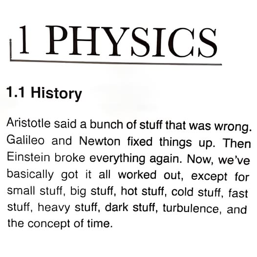 History of physics in a nutshell
[Science: Abridged Beyond the Point of Usefulness by Zach Weinersmith]