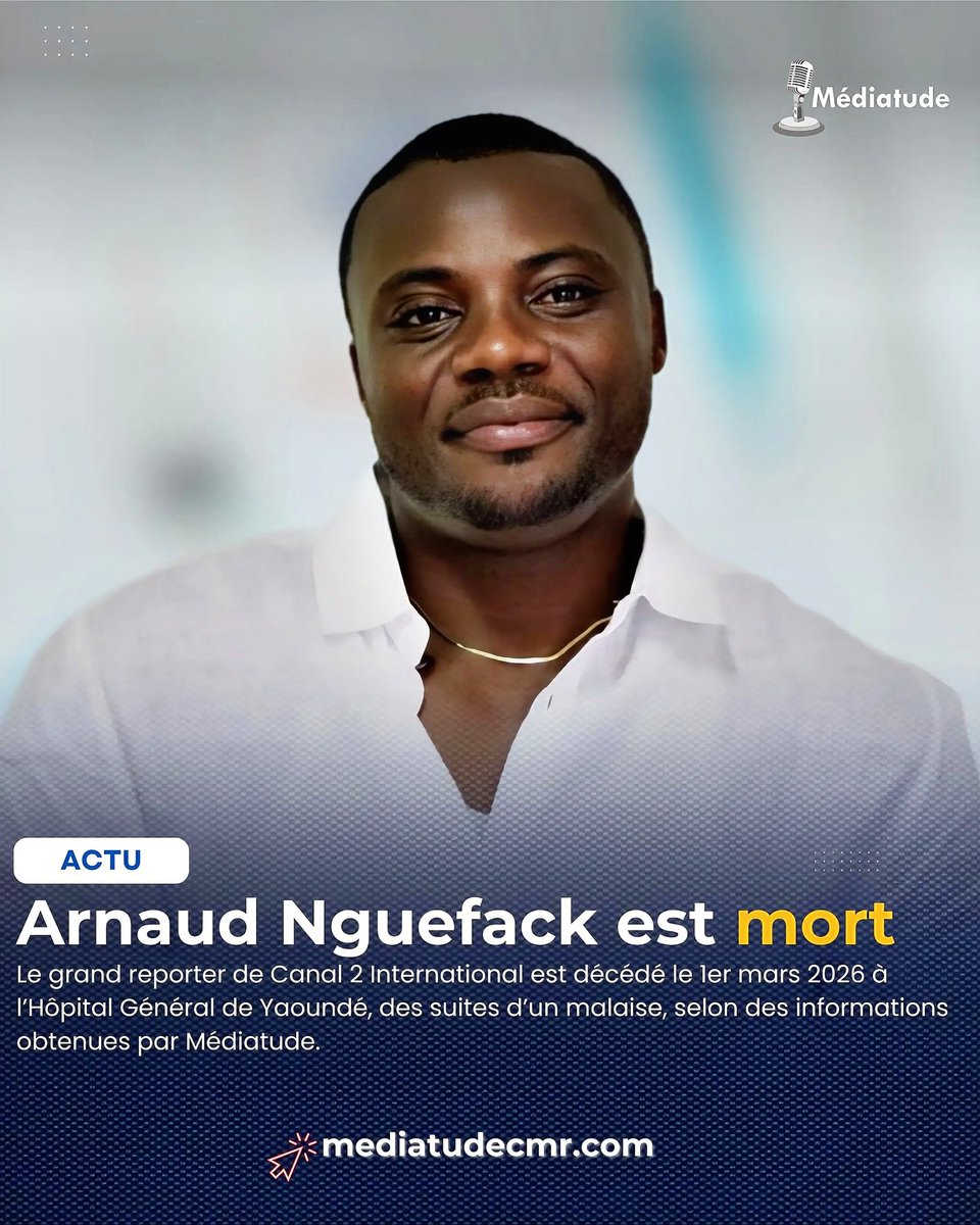 Mediatude_Cmr's tweet photo. ⚫️[NECROLOGIE] Arnaud Nguefack est mort 😟

Le grand reporter de Canal 2 International est décédé le 1er mars 2026 à l’Hôpital Général de Yaoundé, des suites d’un malaise, selon des informations obtenues par Médiatude.

Plus de détails ⤵️ https://t.co/8APHj9dF57

#Médiatude https://t.co/m6FIKiXU3L