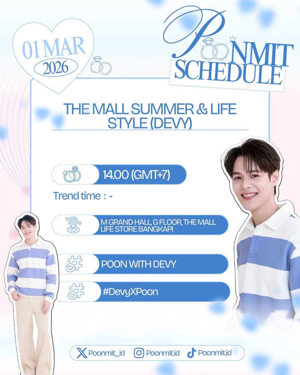 Poonmit_id's tweet image. ✨️POON SCHEDULE ✨
 —1 MARET 2026— 

The Mall Summer &amp;amp; Life Style (DEVY)
📍  : M Grand Hall, G Floor, The Mall Life Store Bangkapi 
⏰ : 14.00 WIB 
🗝️ : POON WITH DEVY
#️⃣ : #.DevyXPoon

*Mulai Trending 13.30 WIB

#poon_mit12 #MIT #มิตรของปูน
#Poonmit_id #poonschedule