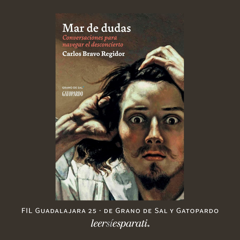 Leersiesparati's tweet photo. El sábado 29 de noviembre se presentó el libro “Mar de dudas · Conversaciones para navegar el desconcierto”, de @CarlosBravoReg en la @FILGuadalajara 25. Una publicación de @GranodeSal y @Gatopardocom. #Leer #Escribir #Libros #MardeDudas #FIL25 #FelizSábado https://t.co/O5JTmIIesI