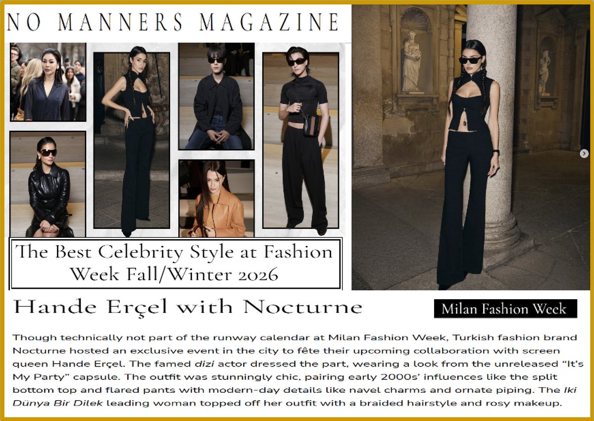New York çıkışlı ABD merkezli “No Manners Magazine Moda Haftalarında "En İyi Ünlü Tarzı Sonbahar/Kış 2026" başlıklı yazısında NY ve Milan Moda Haftalarında en iyi ünlü görünümlerini belirledi. Hande Erçel de #MFW26 da en başarılı görünümler arasında yer aldı #HandeErçel #Nocturne