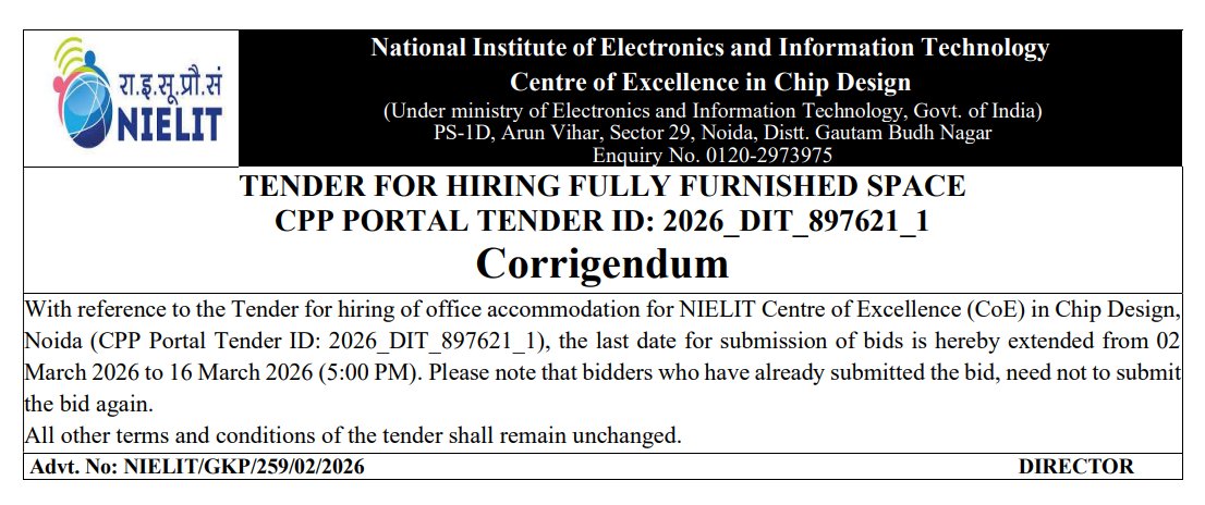 📢 Corrigendum  

Last date for submission of bids for Hiring Fully Furnished Space – NIELIT CoE in Chip Design, Noida has been extended.  

Revised Date: 16 March 2026 (05:00 PM) 

All other terms &amp; conditions remain unchanged.
🔗coenoida.in/tenders