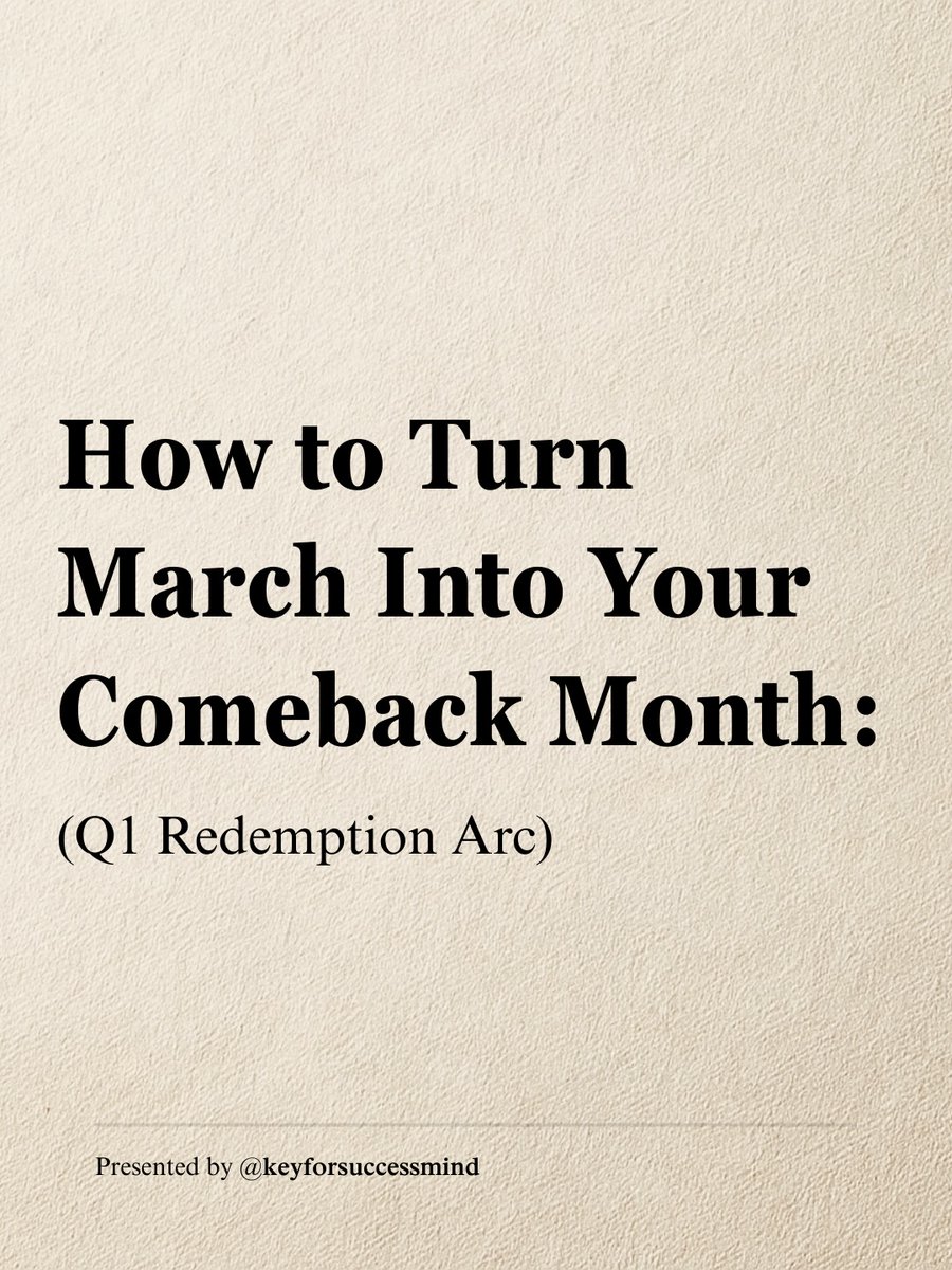 How to Turn March into You Comeback Month:

(Q1 Redemption Arc)

-Thread- 🧵👇