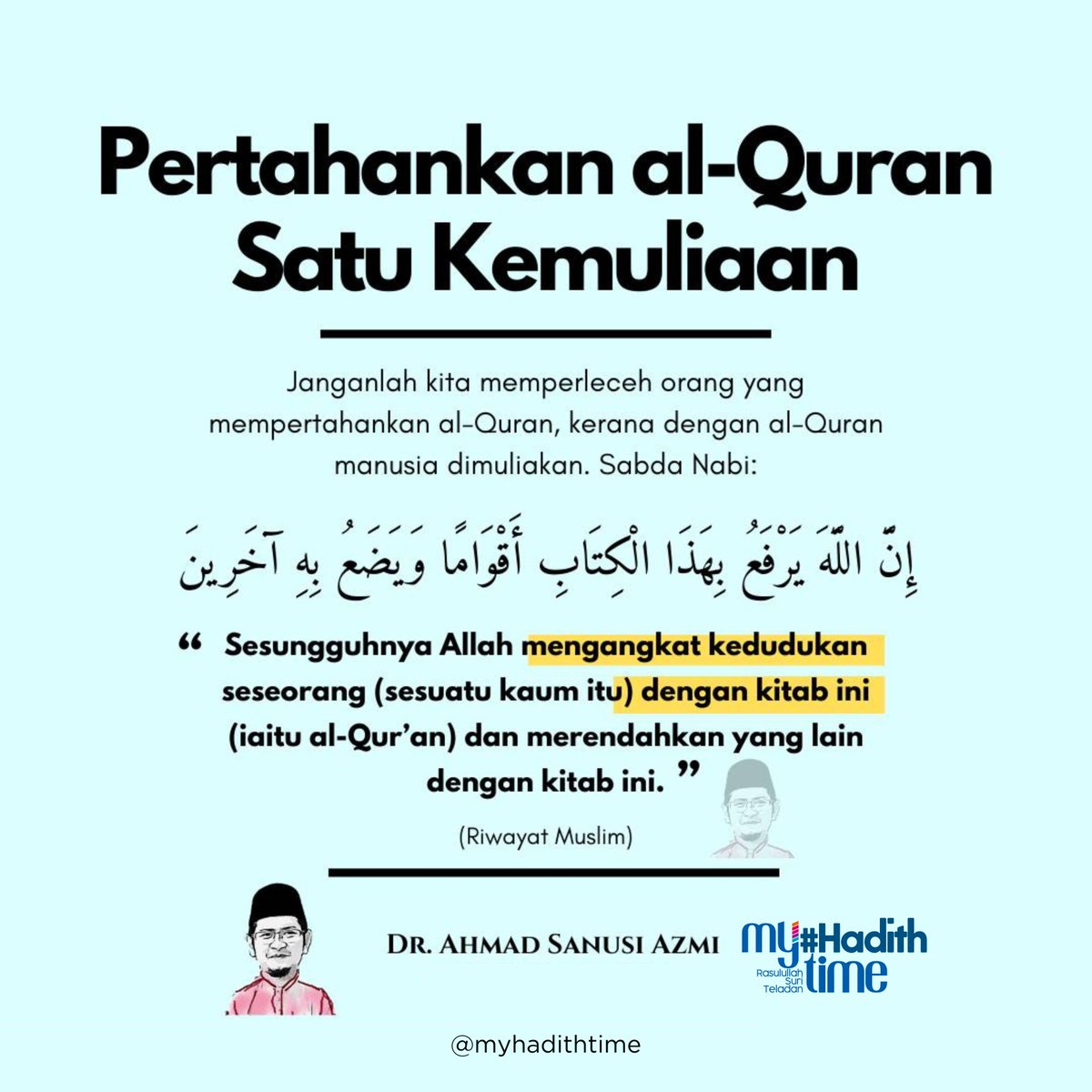 myhadithtime's tweet photo. Pertahankan al-Quran Satu Kemuliaan
=====
1. Janganlah kita merendahkan atau memperleceh orang yang mempertahankan kemuliaan al-Quran. Ini kerana, kemuliaan seseorang itu akan diangkat apabila dia memuliakan al-Quran. https://t.co/ZAwu0kSrLv