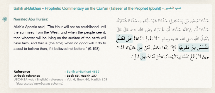 Pas Dajjal turun, taubat manusia masih diterima, batas taubat gak diterima lagi itu pas matahari terbit dari barat.
Rasulullah bersabda, "Hari kiamat tidak akan terjadi kecuali tiba masanya matahari terbit dari barat, dan ketika orang melihatnya, semuanya akan beriman, tetapi