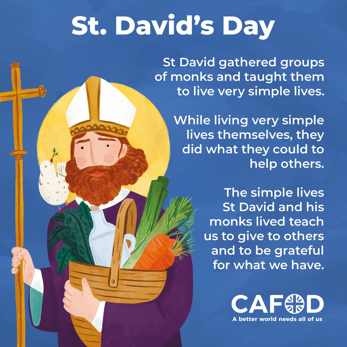 Happy St David's Day! 

Today, we can still feel motivated to follow his example of living simply and generously.