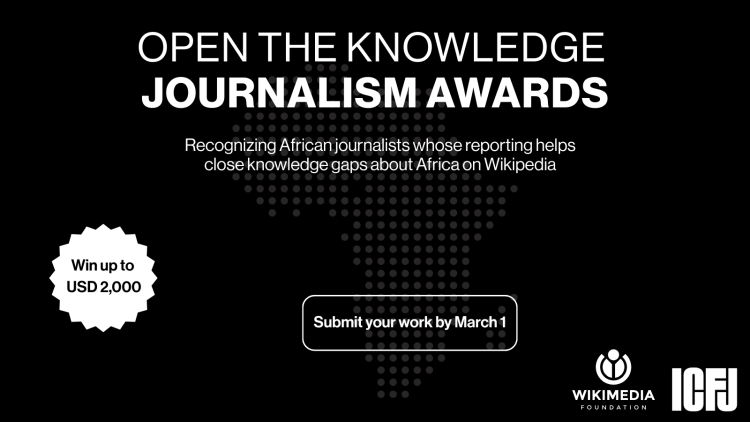 The call for applications for the Open the Knowledge Journalism Awards (OTKJA) closes today, March 1.

The Awards, by <a href="/ICFJ/">International Center for Journalists</a> &amp; <a href="/Wikimedia/">Wikimedia Foundation</a>, recognize African journalists whose reporting helps close knowledge gaps about Africa on Wikipedia.

Apply: twp.ai/4iwRI1