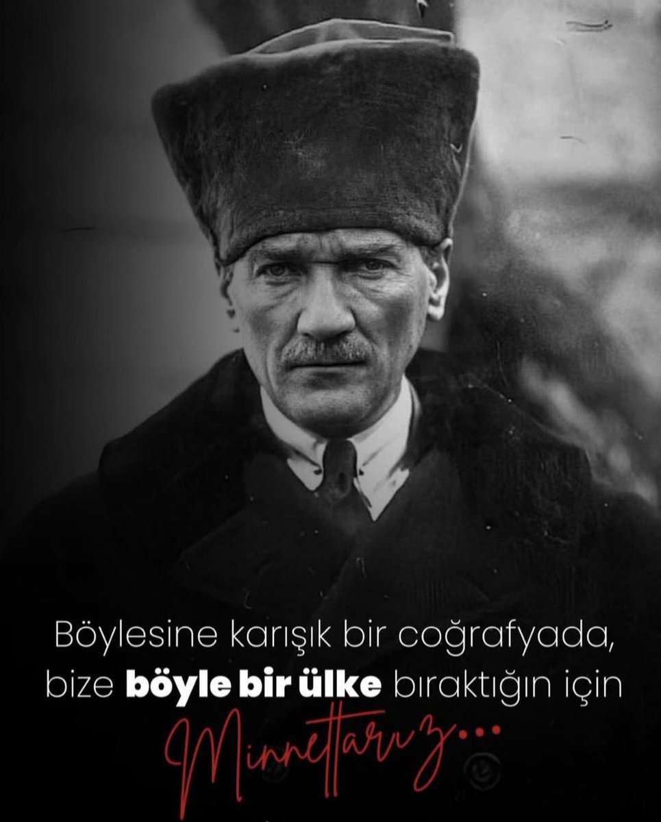 Sana minnettarız ATAM🇹🇷♥️