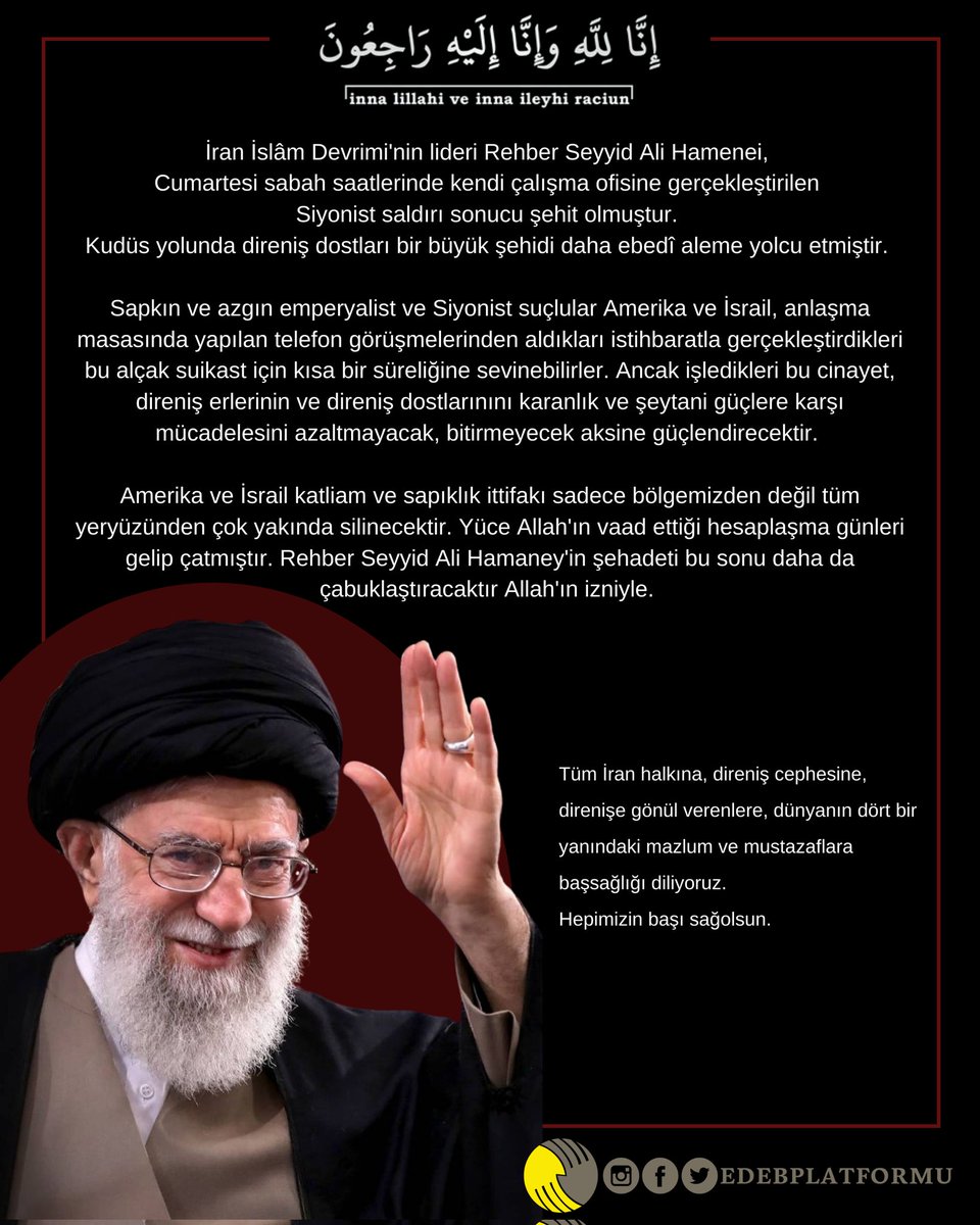İran İslam Devrimi'nin lideri Rehber Seyyid Ali Hamenei, Cumartesi sabah saatlerinde kendi çalışma ofisine gerçekleştirilen Siyonist saldırı sonucu şehit olmuştur.
Tüm İran halkına, direnişe gönül verenlere başsağlığı diliyoruz. Hepimizin başı sağolsun.

#Khamenei 
#AliHamaney