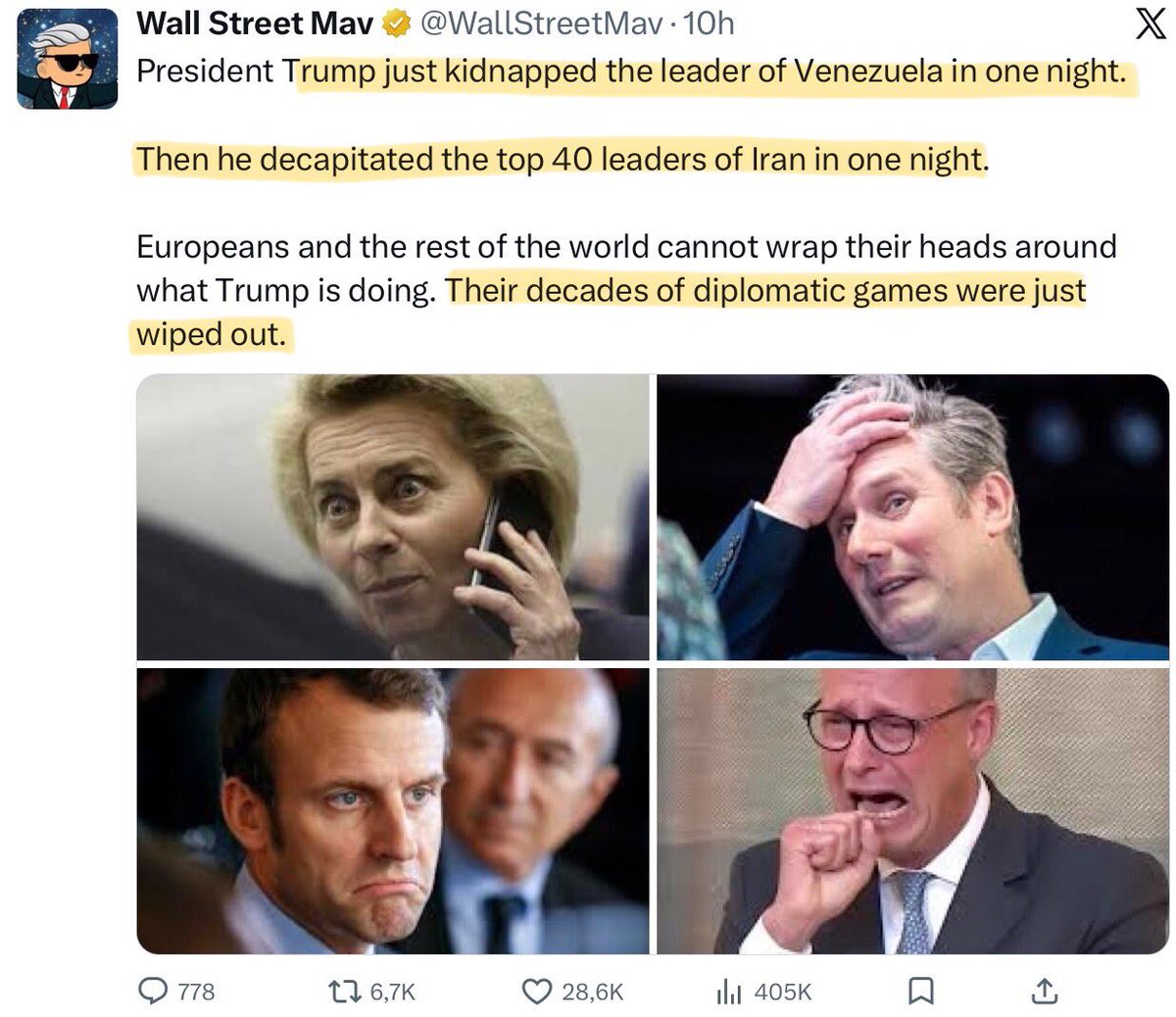 Präsident Trump hat gerade den Führer Venezuelas in einer Nacht entführt.

Dann enthauptete er die 40 führenden Führer des Iran in einer Nacht.

Europäer und der Rest der Welt können irgendwie nicht mehr mitkommen, was Trump macht. Ihre jahrzehntelangen diplomatischen Spiele