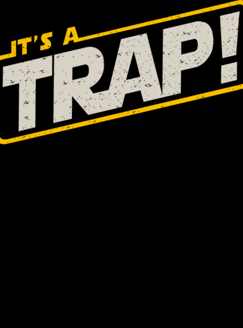 "It's a trap!" for just 12hr more on qwertee.com/last-chance RePost for chance at FREE TEE!
