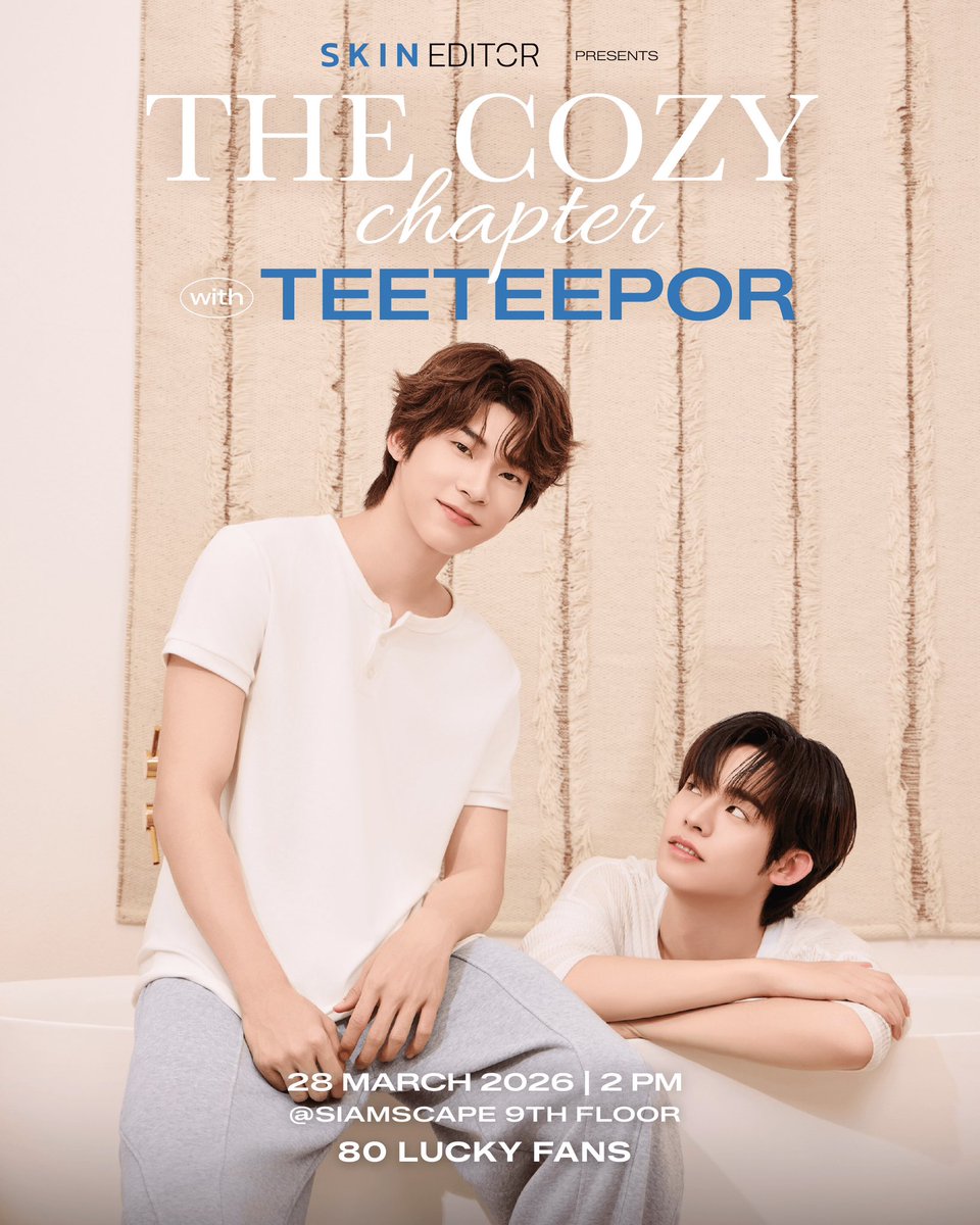 SkinEditorTH's tweet photo. SkinEditor Presents THE COZY CHAPTER 
with TEETEEPOR 🛋️

พี่ ๆ หม่ามี๊ ของสองหนุ่ม #ตี๋ตี๋ป๋อ มาม้ะมาม้ะ 🫶🏻
มาลุ้นเป็น 1 ใน 80 Lucky Fans
ที่จะมาร่วมเติมโมเมนต์สุดอบอุ่นกับพี่สกิน ✨
และพรีเซนเตอร์คู่แรกของแบรนด์ SkinEditor 
ตี๋ตี๋ และ ป๋อ 🐶🐻‍❄️

💚 50 ที่นั่ง สำหรับลูกค้า LINE SHOPPING 
🩷 30 ที่นั่ง สำหรับลูกค้า EVEANDBOY

⭐️ ระยะเวลาร่วมกิจกรรม
 2-22 มีนาคม 2569 22:00 น.

🌟 ประกาศผล Lucky Fans 
24 มีนาคม 2569 18.00 น.

แล้วมาร่วมสนุกกันเยอะ ๆ น้าา 🫶🏻
แล้วเจอกันใน Event แรกของตี๋ตี๋-ป๋อ กับ SKIN EDITOR 
🗓️ วันที่ 28 มีนาคม 2569 เวลา 14:00 
📍Siam Scape ชั้น 9

📎 รายละเอียดเพิ่มเติมด้านล่าง

#SkinEditorCozyChapterXTEETEEPOR 
#SkinEditor #teeteepor 
#twnpich #porsuppakarn