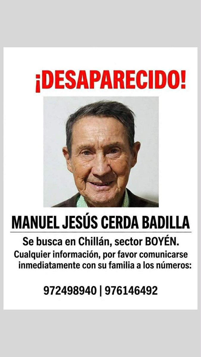 Atención Chillán y alrededores 🔴 Continua desaparecido don Manuel Cerda Badilla en el sector de Boyen.
Cualquier dato a Carabineros ó a la PDI.
Desde ya muchas gracias.