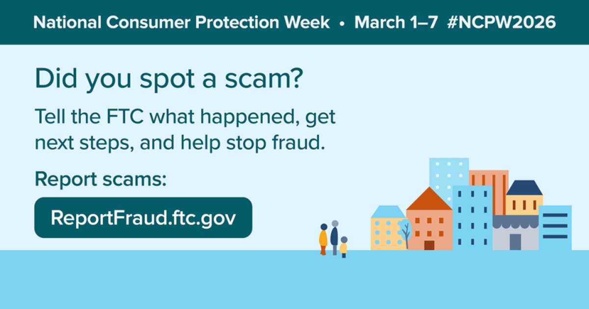 #NCPW2026 is a reminder to stay alert and protect personal information. Unexpected calls or texts requesting money or sensitive details are often scams. Don't click links or share information. Learn how to spot and avoid scams at ftc.gov/ncpw.