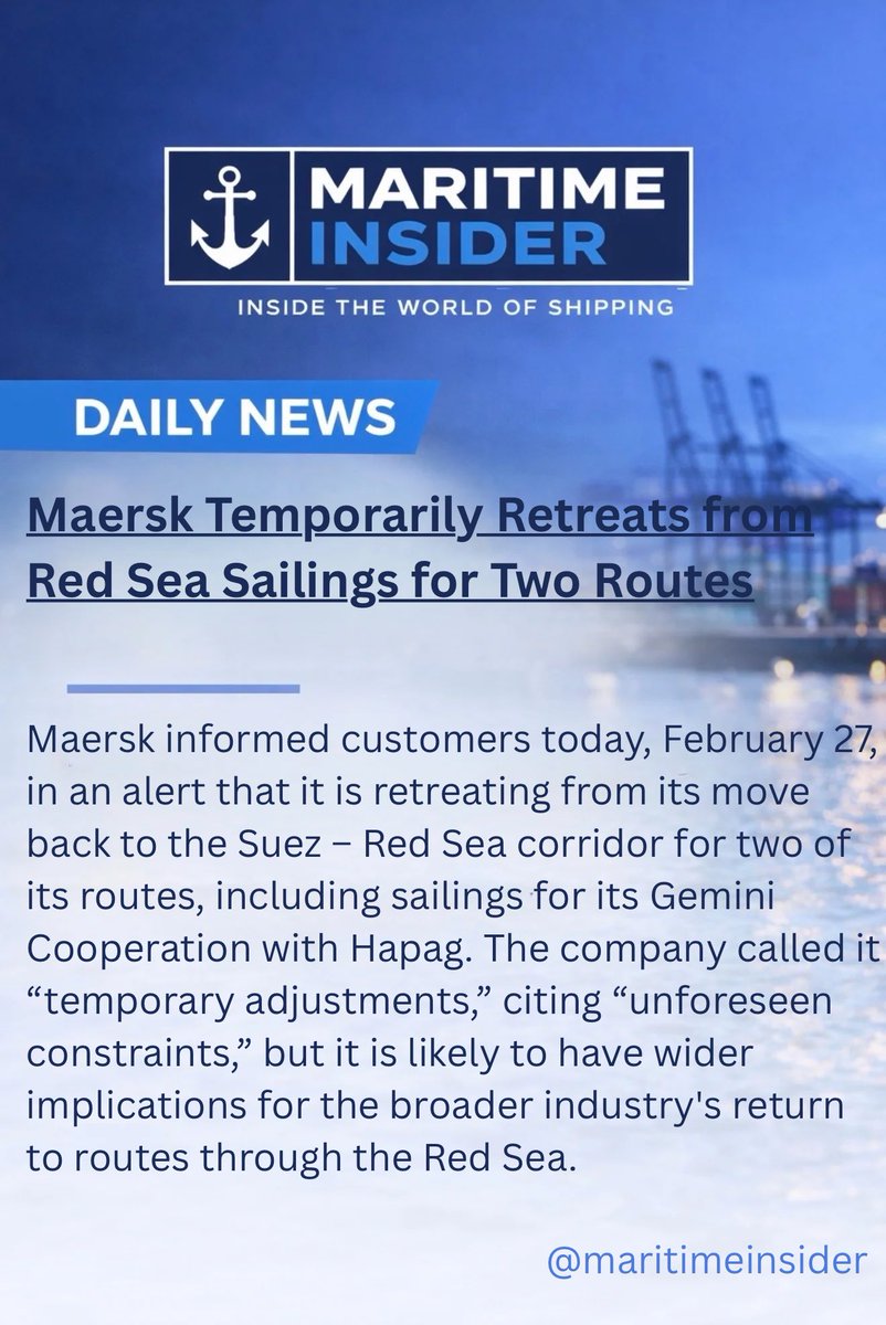 MartimeInsider's tweet photo. 🔵 Daily News: 

Maersk informed customers today, February 27, in an alert that it is retreating from its move back to the Suez – Red Sea corridor for two of its routes, including sailings for its Gemini Cooperation with Hapag. The company called it “temporary adjustments,” citing “unforeseen constraints,” but it is likely to have wider implications for the broader industry's return to routes through the Red Sea.
“We are currently experiencing unforeseen constraints arising from the wider operating environment?in the Red Sea region. After conversations with our security partners, it is clear that these constraints are making it challenging to avoid delays in regard to passage through the area. Therefore, we have made the decision to reroute some of our upcoming sailings on the ME11 and MECL services from Trans Suez to Cape of Good Hope,” the company advised customers. 
The announcement reflects changes for the next three sailings each eastbound and westbound for the company’s independent route (MECL) that connects Saudi Arabia and the Middle East to the U.S. East Coast. It lists sailing through mid-March as diverting to the Cape of Good Hope and rounding Africa while saying it continues to prioritize the Trans-Suez route as it is the fastest, most sustainable, and most efficient for customers.
Possibly more significant for the industry, the next three westbound sailings and four eastbound sailings of Maersk vessels on a Gemini Cooperation route are also diverting back to the Cape of Good Hope. This service (ME11) connects India and the Middle East to the Mediterranean.
Maersk says it is sharing the changes for the next three weeks so that customers can adjust their supply chains. Customers will be receiving updated transport plans shortly, it advises.
The change comes just over two weeks after the first Maersk vessel completed the first eastbound route transit through the Suez – Red Sea corridor for the return of the ME11 route. Masesk had tested the Suez Canal and Red Sea with its first sailings in January.
The company emphasized that the return of both the Gemini service and its independently operated routes depended on security in the region and that the transits would “be secured by naval assistance.” It further said the service would “remain dependent on the ongoing stability in the Red Sea area and the absence of any escalation in conflicts in the region.”
Earlier this week, the European Council confirmed that it was extending its protection mission, Operation Aspides, for another year to the end of February 2027, however, with a slightly lower budget. Ships can request Aspides assistance, but the operation only has three warships available to provide escorts through the region. In the past, CMA CGM has cited the delays it experienced waiting for available assistance for its sailings.
The Suez Canal Authority was anxious to encourage the resumption of the routes to highlight the stability in the region. While the Houthis have issued some regional threats, they have not attacked a merchant ship since last September. However, the U.S. has been building up its naval presence in the Middle East and has threatened action against Iran, which has raised regional tensions.

Follow @MaritimeInsider for verified maritime updates.

Join our WhatsApp channel for more updates:
https://t.co/P84F1J4riM 

Join our X account : 
https://t.co/3lm2KANJqn 

Join our FB page : 
https://t.co/66SKPp3Vdw