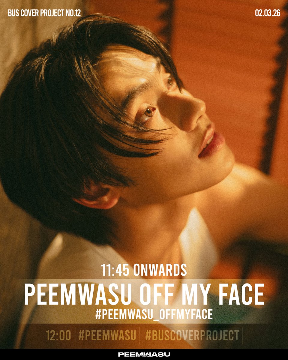 [📢#️⃣ ] 

ประกาศแจ้ง KW และ Hashtag สำหรับ BUS COVER PROJECT NO.12 - Off My Face (Original Artist: Justin Bieber)

🗓️ 2 MAR 2026
⏰ START ➡️ 11:45 (BKK Time)

🗝️ PEEMWASU OFF MY FACE
#PEEMWASU_OffMyFace

พ่วงแท็ก 12:00 เป็นต้นไป👇🏻

#PEEMWASU
#BUSCOVERPROJECT  

❌ รบกวนไม่เล่น KW
