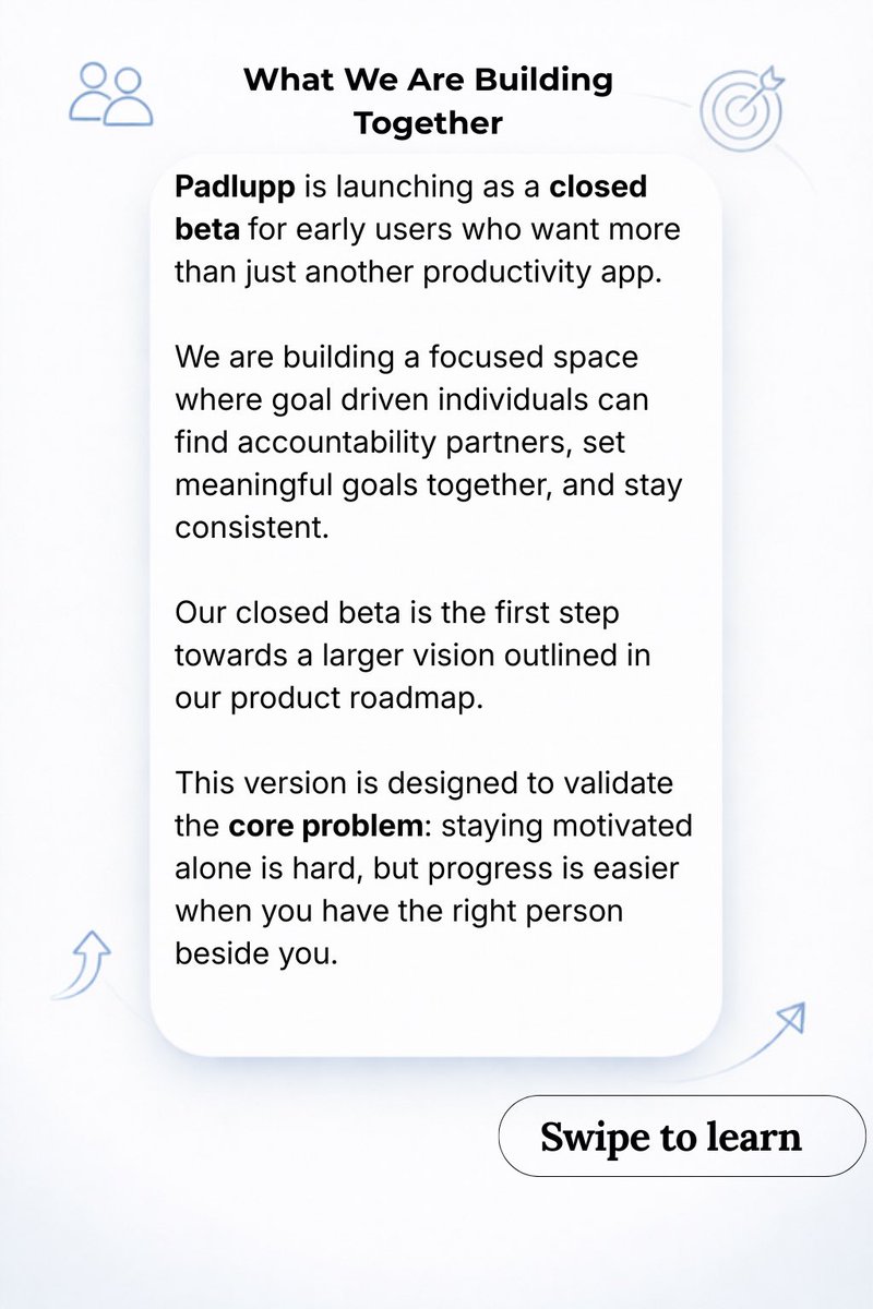 padlupp's tweet photo. We’re launching as a closed beta today 

This is the foundation. 
Paddie matching, goal setting, check-ins, the core features that make accountability work.

But we’re building more. 
Gamification, AI support, mobile app, advanced tools, all coming soon based on YOUR feedback. https://t.co/K5cYnyYlS5