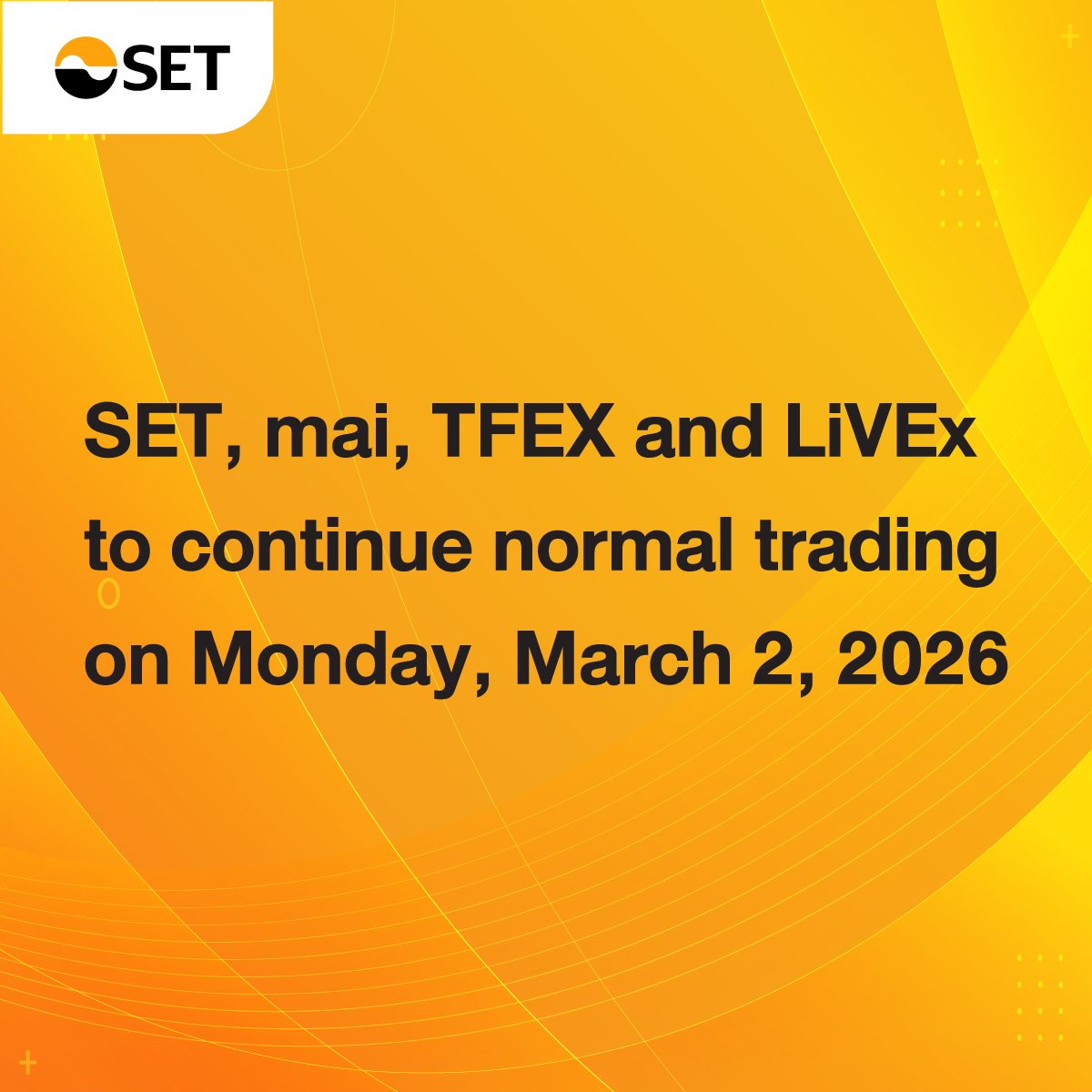 SET_Thailand_EN's tweet photo. • #SET, #mai, #TFEX and #LiVEx will trade as normal on Monday, March 2, 2026 against the backdrop of  the US-Iran war.
• Both SET and TFEX have market stabilization measures in place and stand ready to activate them if necessary. https://t.co/fZCUz0Uajp
