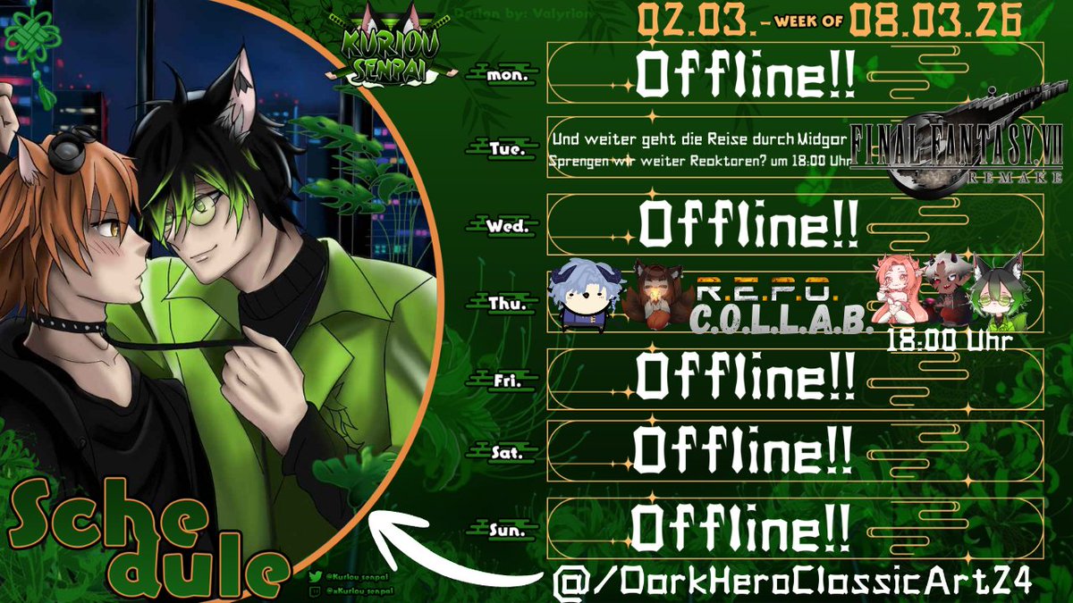 Neuer Streamplan/Neue Woche! 📆
02.03.-08.03.2026!

⛩️Di. ➜ Holen wir den Final Fantasy VII Remake Stream nach! ⚔️

⛩️Do. ➜ Sind wir bei einer R.E.P..O. Collab Hostet bei <a href="/kamikanesaro/">Kami Kanesaro 😈 DEVIL</a> Eingeladen mit:💀
<a href="/natsuvt_/">Natsu Akiyama | GERVtuber</a>
<a href="/HoshizukiVT/">Hoshizuki 🦊⛩️ | 🏳️‍⚧️ (Un-) Heilige Allianz</a>
<a href="/MiomeiVT/">🌊 Miss MioMei 🌊</a>

Würde mich freuen euch wieder zu sehen!💚