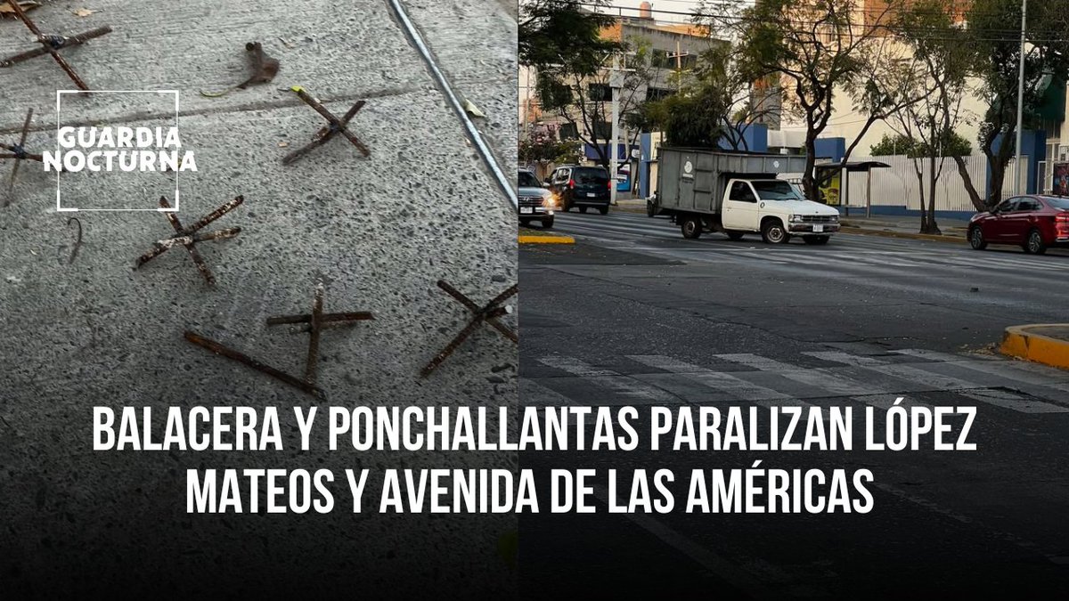 GNocturnaMX's tweet photo. #Entérate | Detonaciones y ponchallantas fueron reportados en López Mateos y Américas. 
Varios autos quedaron varados y un camión apareció abandonado. La zona permanece bajo resguardo. 🚨
https://t.co/oAhUdzzdTd https://t.co/M8An9MTAoE