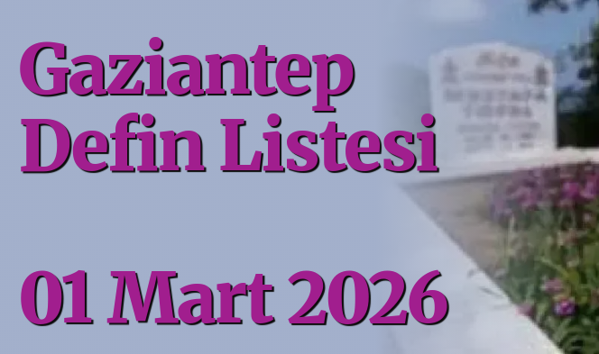 gaziantepolusum's tweet image. Gaziantep Defin Listesi 01 Mart 2026 
gaziantepolusum.com/haber/27552363… 

#GaziantepDefinListesi #Vefat #kayip #mekanicennet #Gaziantep #SonDakika #SICAKHABER #gundem #guncel #HABER #GaziantepHaber #sigara #deprem
@GaziantepBeld