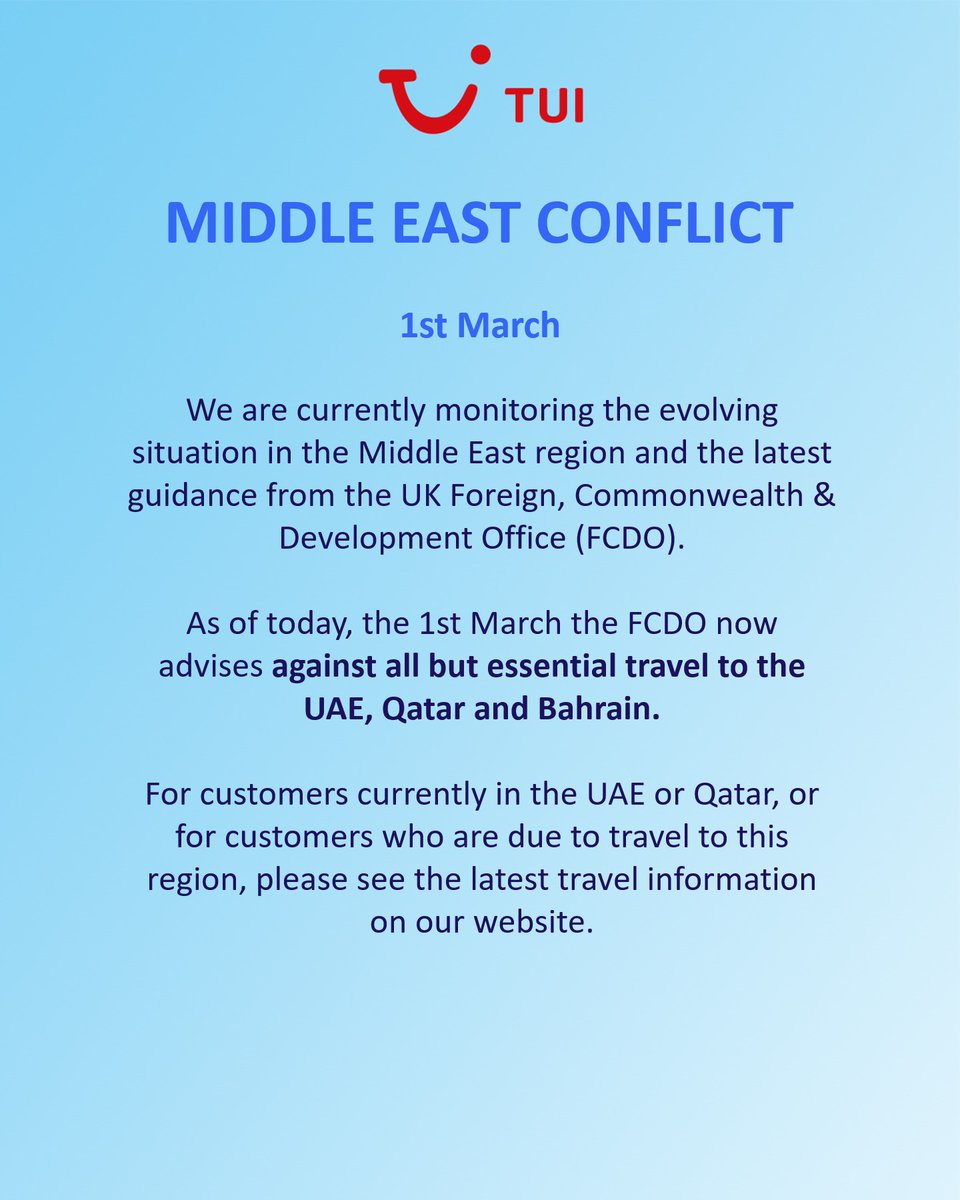 TUIUK's tweet photo. We are currently monitoring the evolving situation in the Middle East region and the latest guidance from the UK Foreign, Commonwealth & Development Office (FCDO).

As of today, the 1st March, the FCDO now advises against all but essential travel to the UAE, Qatar and Bahrain.

For customers currently in the UAE or Qatar, or for customers who are due to travel to this region, please see the latest travel information on our website at https://t.co/jnxNz3UiBz