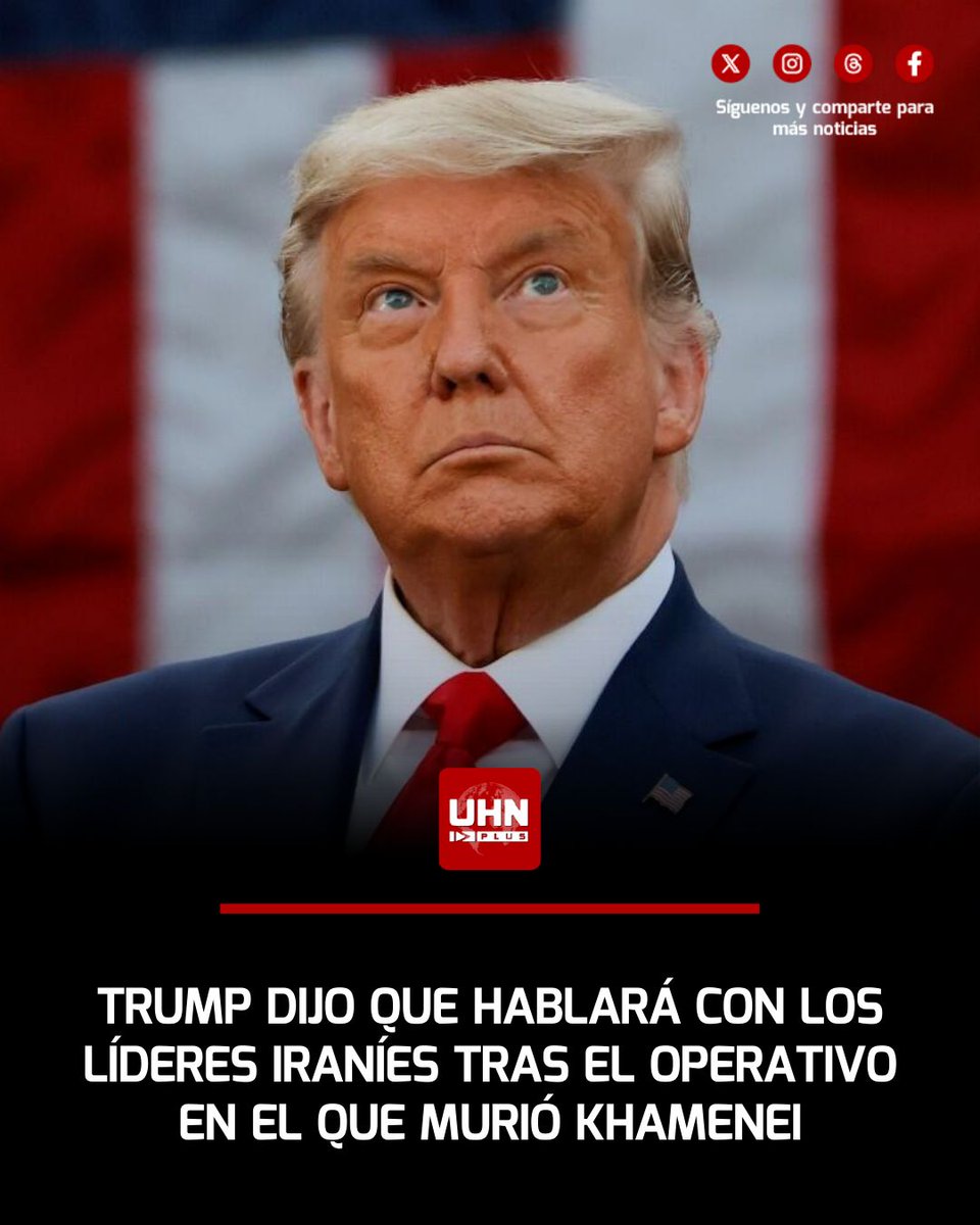 🇮🇷🇺🇸‼️ | ÚLTIMA HORA — El Presidente Donald Trump dijo que hablará con los líderes iraníes tras el operativo en el que murió Khamenei.