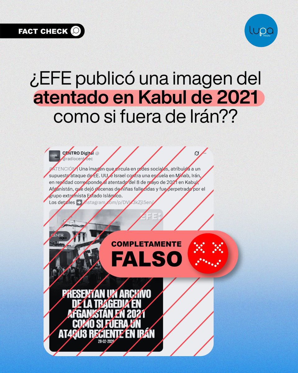 🔍 #FactCheckLupa | ❌ Es falso que EFE haya publicado una imagen del atentado en Kabul (Afganistán) de 2021 como si fuera del ataque ocurrido en Irán.

Las imágenes sí corresponden con el bombardeo registrado este sábado 28/02 en una escuela de Minab, en el sur de Irán, en el