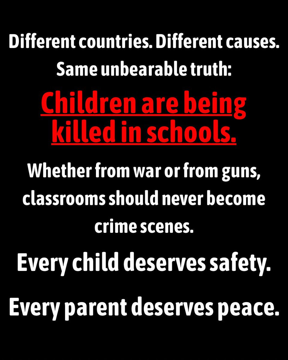 Different countries. Different causes. 
Same unbearable truth: children are dying in schools.

Whether from war or from guns, classrooms should never become crime scenes. Every child deserves safety. Every parent deserves peace.
