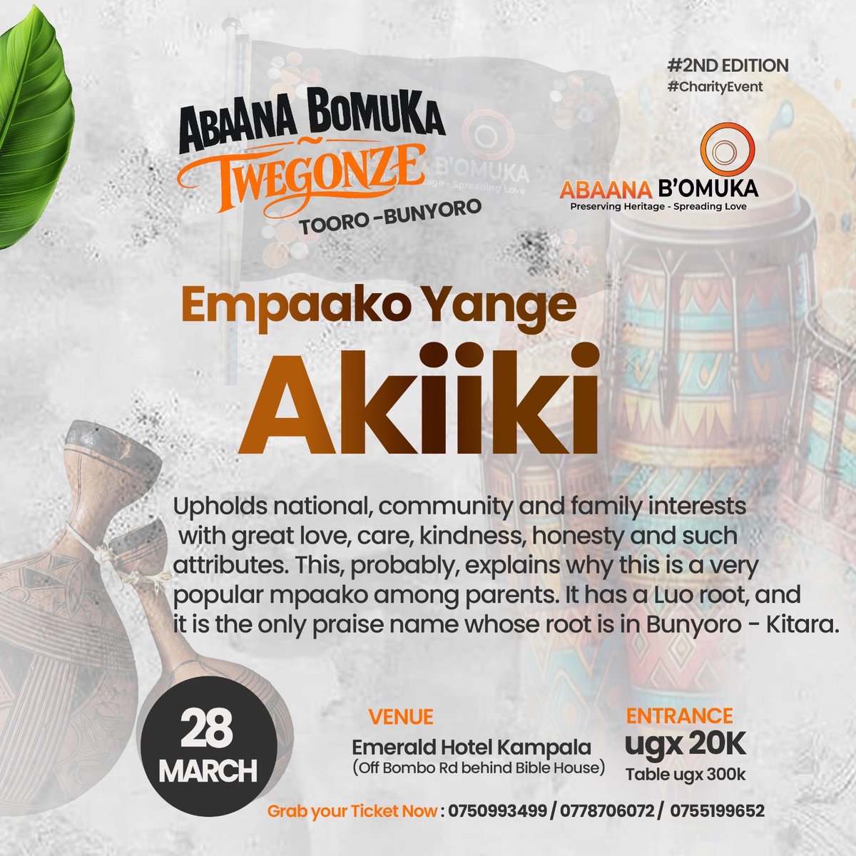 AKIIKI 
Upholds national, community and family interests with great love, care, kindness, honesty and such attributes. This, probably, explains why this is a very popular mpaako among parents. It has a Luo root, and it is the only praise name whose root is in Bunyoro - Kitara.