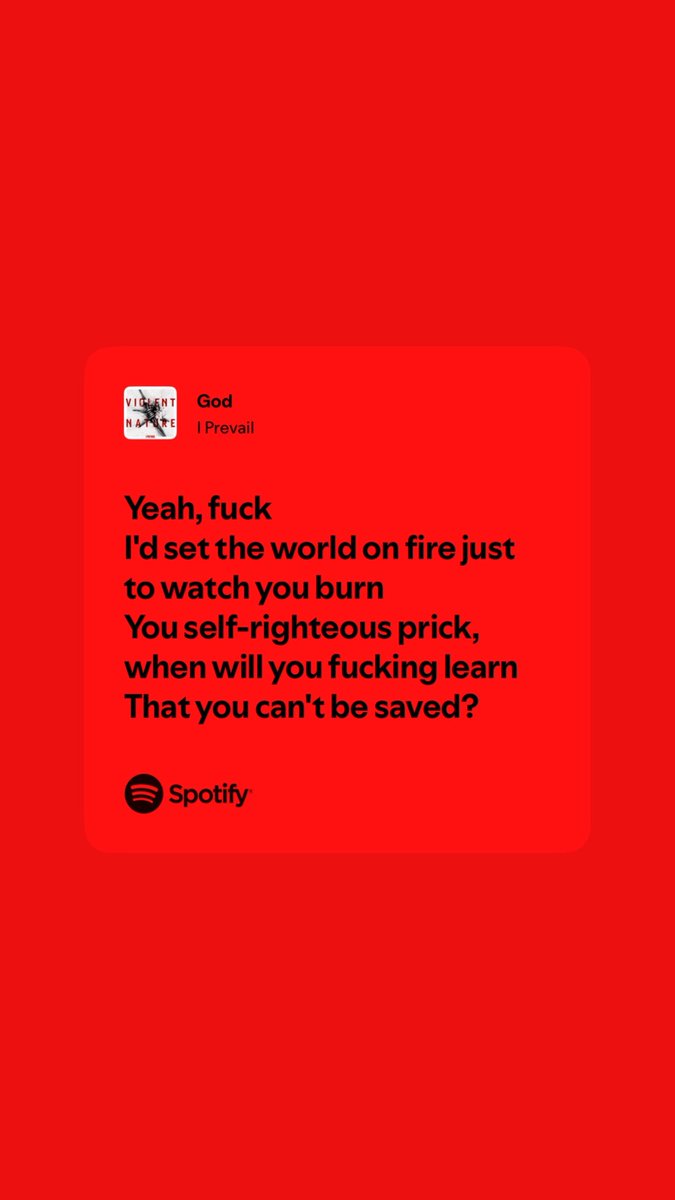 TheeMegalhead's tweet image. Yeah, fuck
I’d set the world on fire just to watch you burn
You self-righteous prick,
When will you fucking learn
That you cannot be saved?

#god #iprevail #lyrics