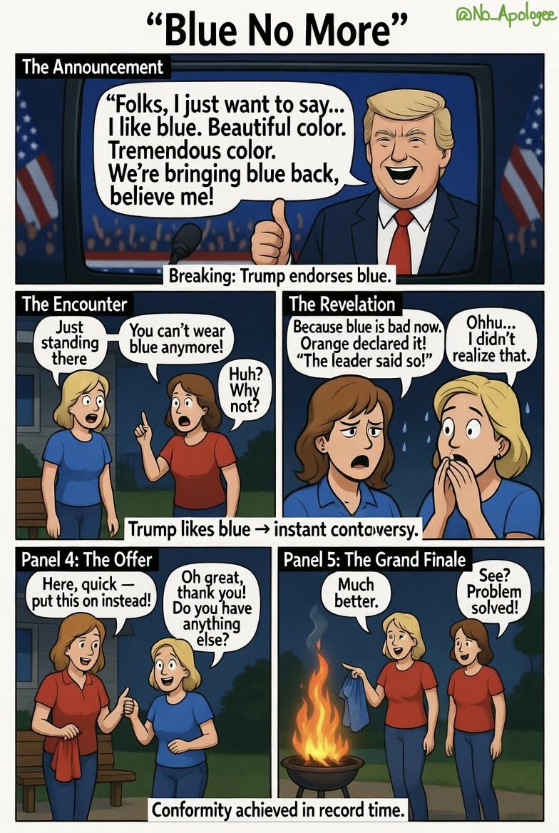 Trump: ‘Blue is tremendous, folks.’

Libs 2 seconds later: ‘Blue is literally fascism now. Burn it.’

They will never change. 

#TrumpDerangementSyndrome #RedWave #TheyAreCrazy