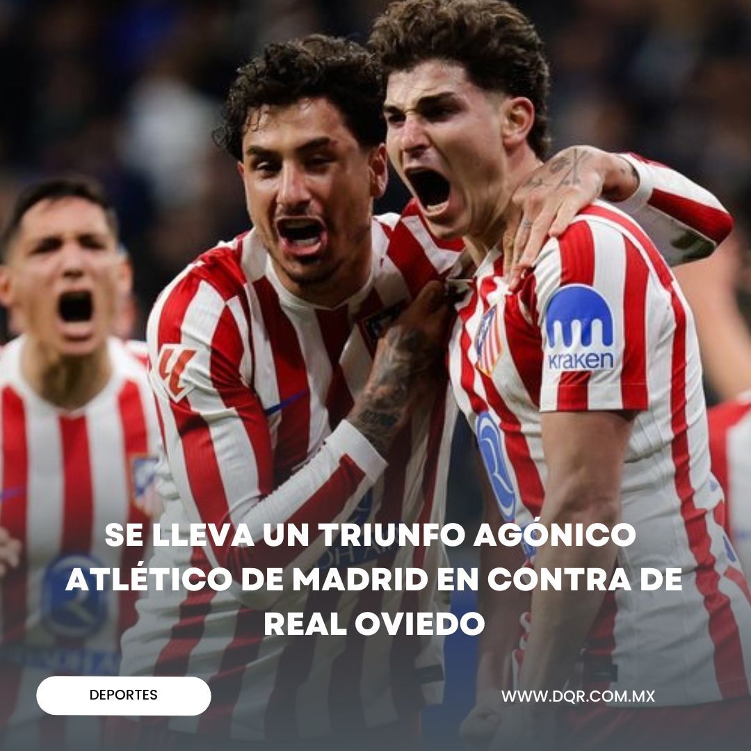 Se lleva un triunfo agónico 
Atlético de Madrid en contra de Real Oviedo

Real Oviedo sigue siendo el último lugar de la tabla de LaLiga; no pudo resistir por completo en contra de Atlético de Madrid en los minutos finales del compromiso de la Fecha 26.