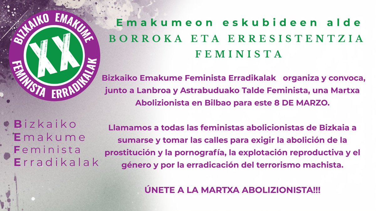 📢Llamamos a todas las feministas abolicionistas de Bizkaia a sumarse y tomar las calles para exigir la abolición de la prostitución y la pornografía, la explotación reproductiva y el género y por la erradicación del terrorismo machista.

🔥ÚNETE A LA MARTXA ABOLIZIONISTA!!!🔥