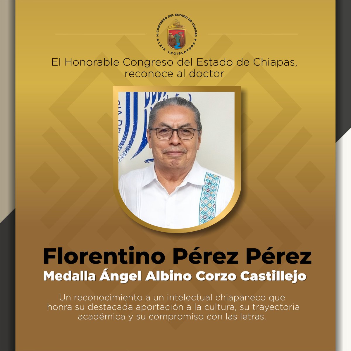 El H. Congreso de #Chiapas reconoce al Dr. Florentino Pérez Pérez, como galardonado con la Medalla Ángel Albino Corzo Castillejo, en reconocimiento a su amplia trayectoria académica y sus valiosas aportaciones al pensamiento y la cultura en nuestra entidad.
¡Enhorabuena!